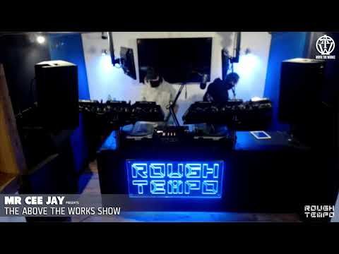 MR CEE JAY & MAC D PRESENT - THE ABOVE THE WORKS SHOW