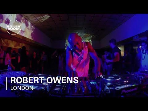 Robert Owens Boiler Room London DJ Set