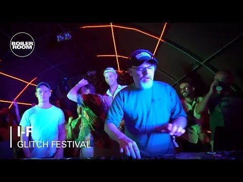 I-F | Boiler Room x Glitch Festival Day 1