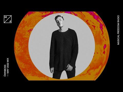 ÖWNBOSS mixing new David Guetta, KREAM, Vintage Culture, and more (Musical Freedom Radio | MAY)