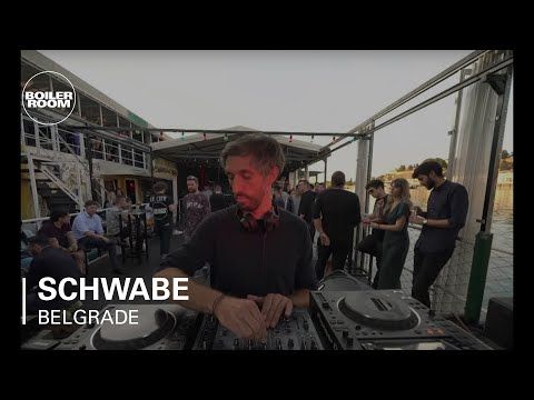 Schwabe Boiler Room Belgrade DJ Set