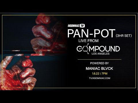 PAN-POT for EDM Maniac: Maniac Blvck [from the LA Compound Warehouse] (Jan. 6, 2022)