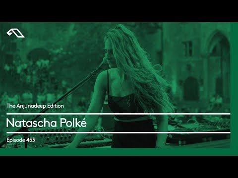 The Anjunadeep Edition 453 with Natascha Polké