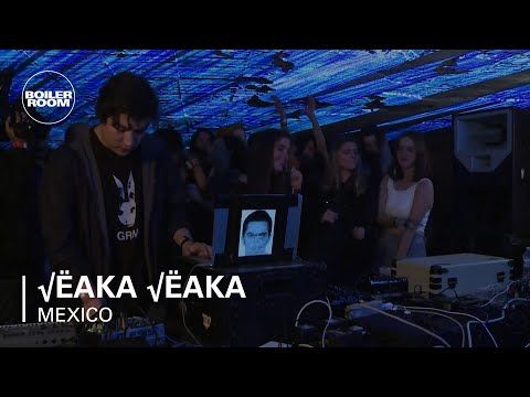Ñaka Ñaka Boiler Room Mexico CIty DJ Set