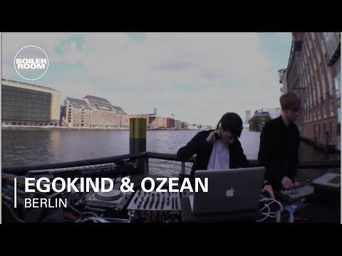 Egokind & Ozean Boiler Room Berlin Live Set