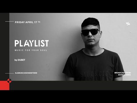 We Must PLAYLIST by Dubet