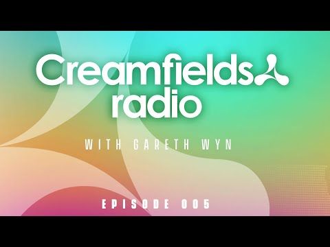 Creamfields Radio 005 with Gareth Wyn - Hardwell Guest Mix