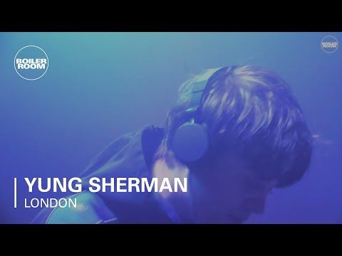 Yung Sherman Boiler Room London