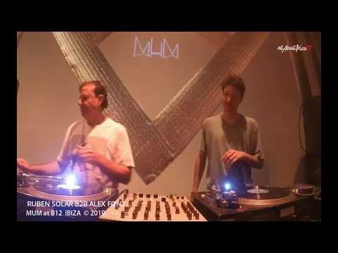 RUBEN SOLAR B2B ALEX FONT x MuM at B12 IBIZA © www.Allaboutibizatv.net