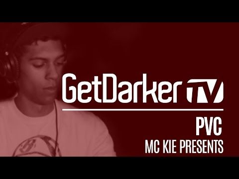 PVC - GetDarkerTV LIVE [MC Kie Presents]