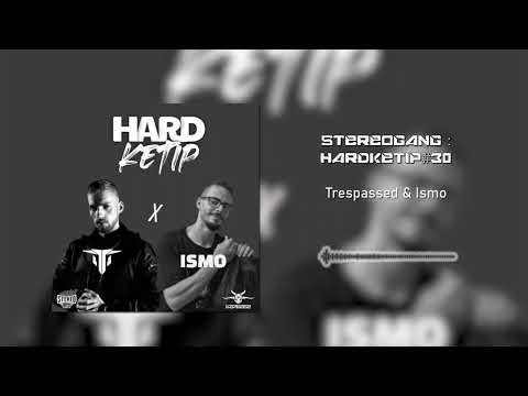 STEREOGANG : HARDKETIP#30 Trespassed & Ismo