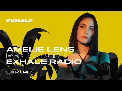 Amelie Lens presents Exhale Radio - Episode 43