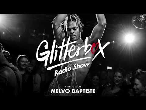 Glitterbox Radio Show 253: Presented By Melvo Baptiste