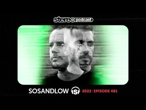 SOSANDLOW | Stereo Productions Podcast 481
