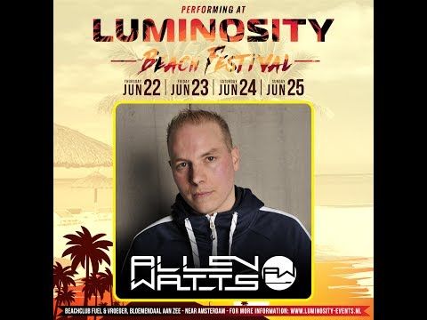 Allen Watts [FULL SET] @ Luminosity Beach Festival 23-06-2017