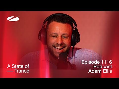 Adam Ellis - A State of Trance Episode 1116 Podcast