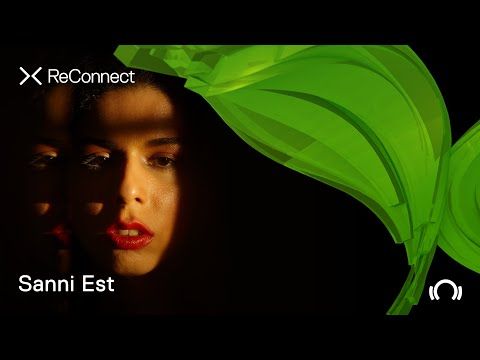 Sanni Est DJ set - ReConnect: Organic House | @Beatport Live