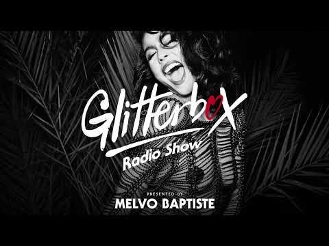 Glitterbox Radio Show 252: Presented By Melvo Baptiste