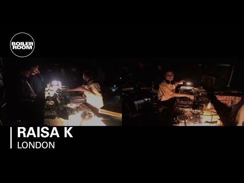 Raisa K 30 min Boiler Room DJ Set
