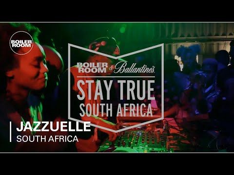 Jazzuelle Boiler Room x Ballantine's Stay True South Africa DJ Set