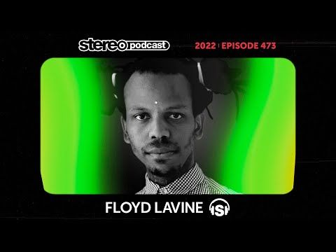 FLOYD LAVINE | Stereo Productions Podcast 473