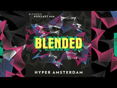 Blended Podcast #08 Hyper Amsterdam