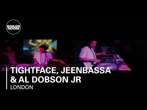 Tightface, JeenBassa & Al Dobson Jr Boiler Room DJ Set