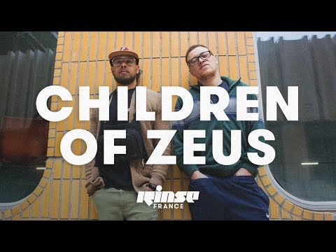 Children Of Zeus (DJ set) - Rinse France