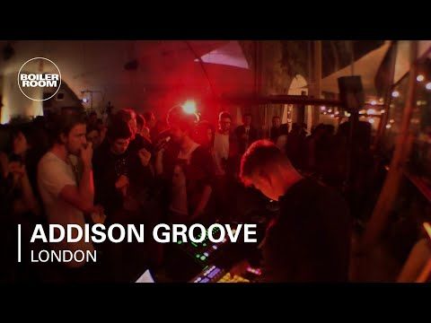 Addison Groove Boiler Room London Live Set