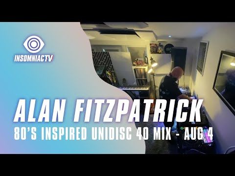 Alan Fitzpatrick 80's Inspired Unidisc 40 Mix (August 4, 2021)