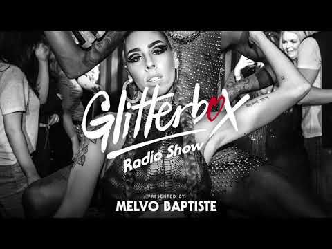 Glitterbox Radio Show 233: Presented By Melvo Baptiste