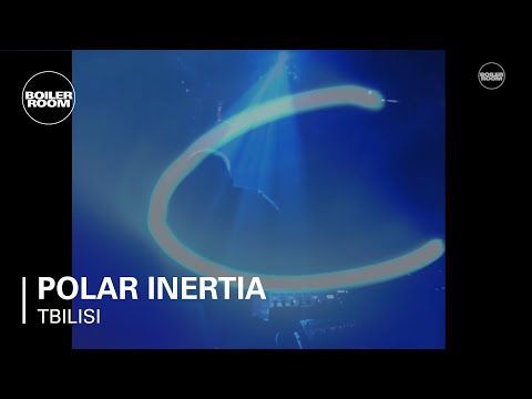 Polar Inertia Boiler Room Tbilisi Live Set