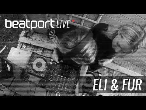 Eli & Fur - Beatport Live