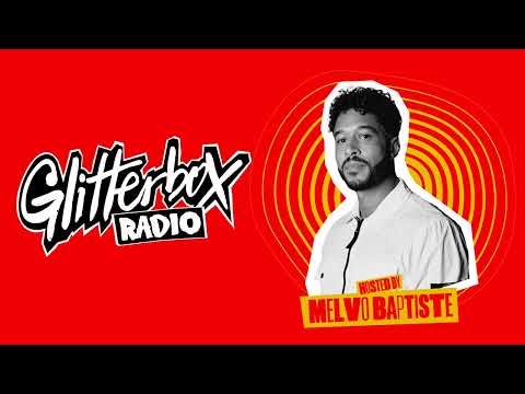 Glitterbox Radio Show 312: Presented By Melvo Baptiste
