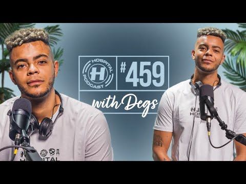 Hospital Podcast with Degs #459