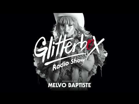Glitterbox Radio Show 294: Presented By Melvo Baptiste