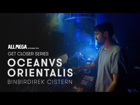 Oceanvs Orientalis at Binbirdirek Cistern for Get Closer presented by All Mega