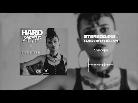 STEREOGANG : HARDKETIP#21 Syncope