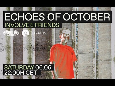 Premiere: Echoes of October - Involve & Friends | BE-AT.TV