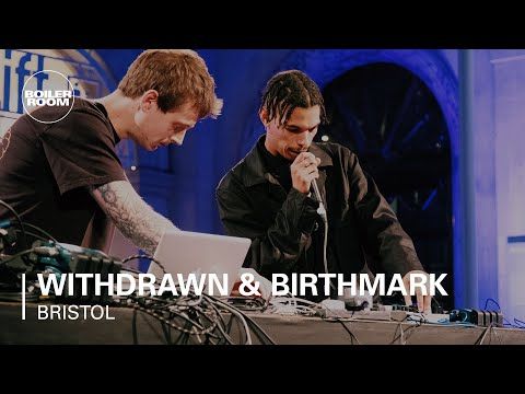 Withdrawn & Birthmark | System Restart: Bristol