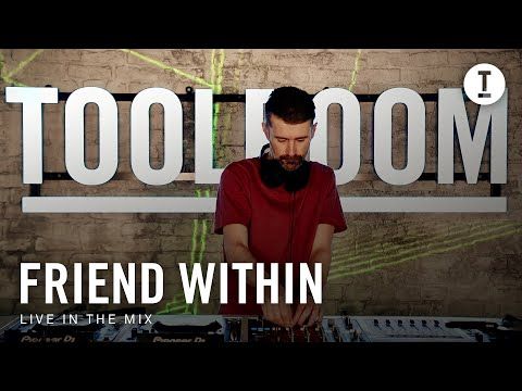 Toolroom | Live In The Mix: Friend Within [Rave/Tech House]