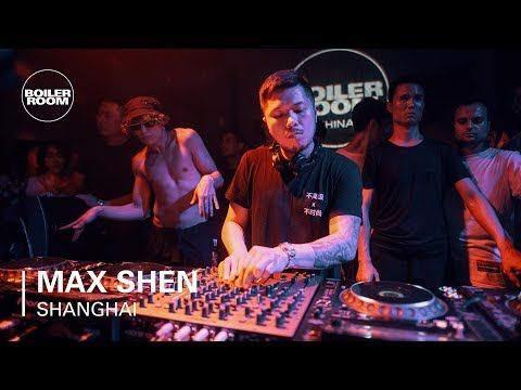 Max Shen | Boiler Room Shanghai