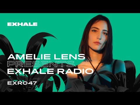 Amelie Lens presents Exhale Radio - Episode 47