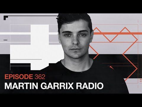 Martin Garrix Radio - Episode 362