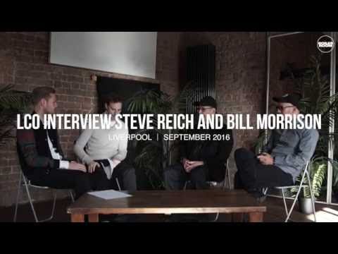 LCO Interview with Steve Reich and Bill Morrison Boiler Room Liverpool
