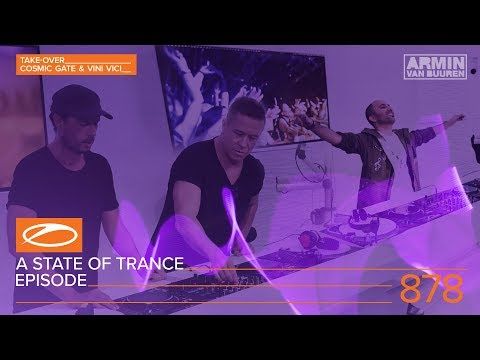 A State Of Trance Episode 878 (#ASOT878) [Hosted by Cosmic Gate & Vini Vici] - Armin van Buuren