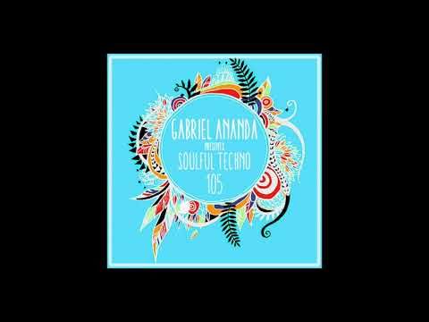 Gabriel Ananda Presents Soulful Techno 105