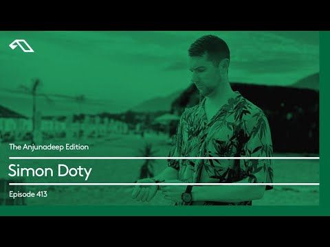 The Anjunadeep Edition 413 with Simon Doty