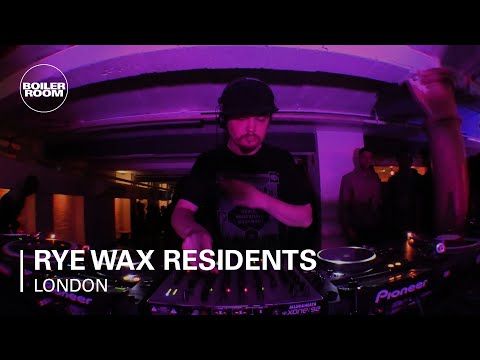 Rye Wax Residents Boiler Room London DJ Set