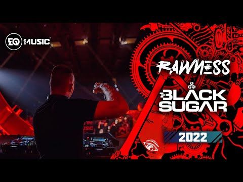 Rawness | BLACK SUGAR 2022 | EQ Music Poland